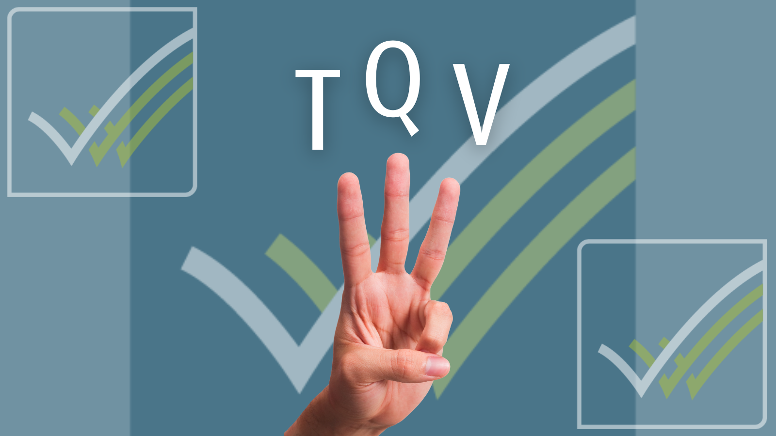 a hand holding up three fingers with the letters TQV above